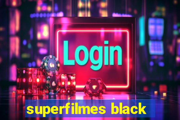 superfilmes black